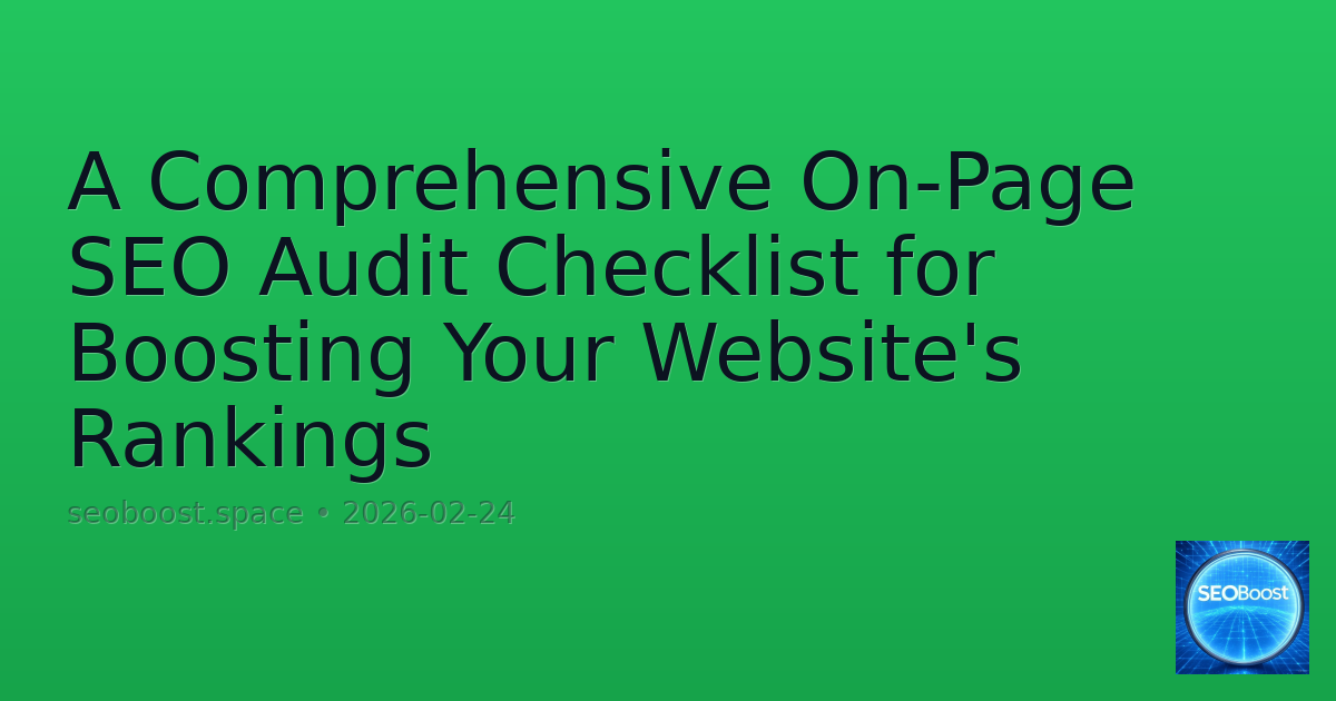 A Comprehensive On-Page SEO Audit Checklist for Boosting Your Website's Rankings